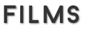 Films